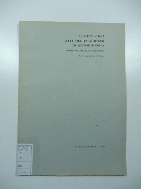 Estratto dagli atti del congresso di metodologia promosso dal Centro Studi di Metodologia Torino 17-20 dicembre 1952